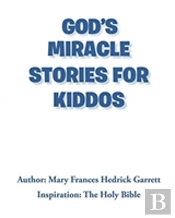 God'S Miracle Stories For Kiddos