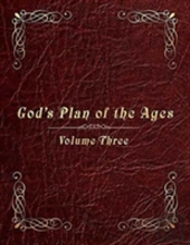 God'S Plan Of The Ages Volume 3