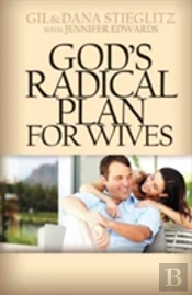 God'S Radical Plan For Wives
