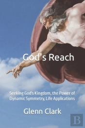 God'S Reach: Seeking God'S Kingdom, The