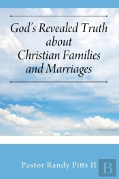 God'S Revealed Truth About Christian Families And Marriages