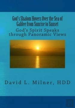 Bertrand.pt - God'S Shalom Hovers Over The Sea Of Galilee From Sunrise To Sunset