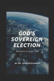 God'S Sovereign Election : Salvation Is