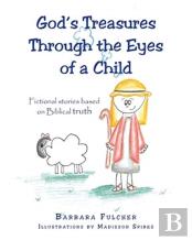 God'S Treasures Through The Eyes Of A Child