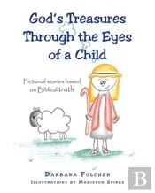 God'S Treasures Through The Eyes Of A Child
