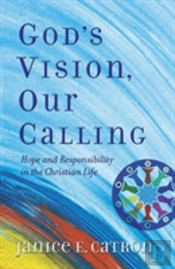 God'S Vision, Our Calling