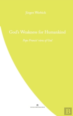 Bertrand.pt - God'S Weakness For Humankind