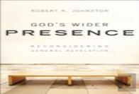 God`S Wider Presence Â€“ Reconsidering General Revelation