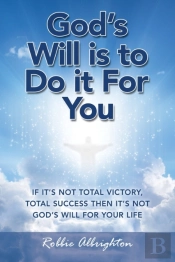 God'S Will Is To  Do It For You