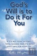 God'S Will Is To Do It For You