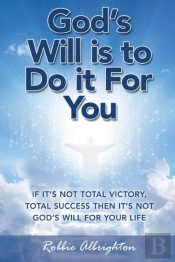 God'S Will Is To Do It For You