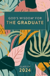 God'S Wisdom For The Graduate: Class Of 2024 - Botanical