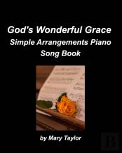 God'S Wonderful Grace Simple Arrangements Piano Song Book