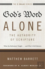 God'S Word Alone---The Authority Of Scripture