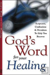 God'S Word For Your Healing: Scriptures,