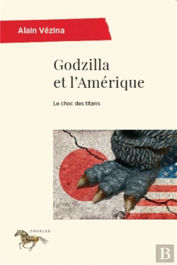 Bertrand.pt - Godzilla Et L'Amérique : Le Choc Des Titans