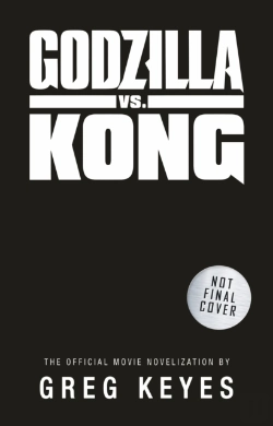 Bertrand.pt - Godzilla Vs. Kong: The Official Movie Novelisation