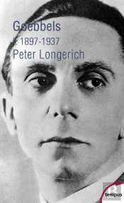 Goebbels Tome 1 ; 1897-1937