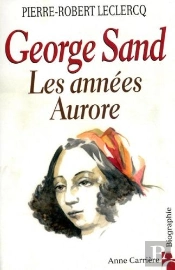 Goerge Sand, Les Années Aurore