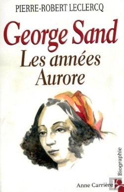 Bertrand.pt - Goerge Sand, Les Années Aurore