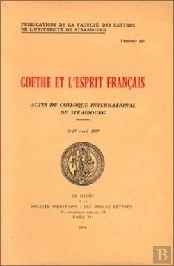 Bertrand.pt - Goethe Et L'Esprit Français. Colloque International De Strasbourg ; 23 -27 Avril 1957