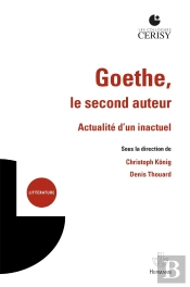 Goethe, Le Second Auteur - Actualite D'Un Inactuel