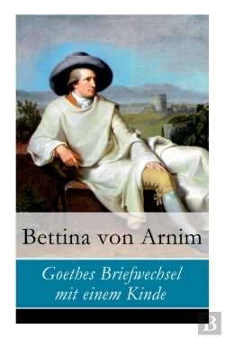 Bertrand.pt - Goethes Briefwechsel Mit Einem Kinde
