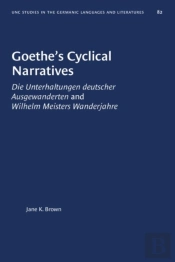 Goethe'S Cyclical Narratives