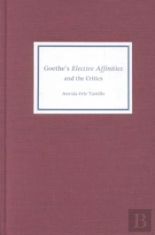 Goethe'S Elective Affinities And The Critics