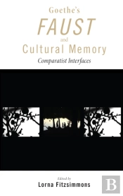 Goethe'S Faust And Cultural Memory