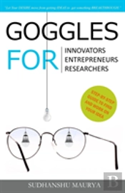 Goggles For Innovators, Entrepreneurs, Researchers