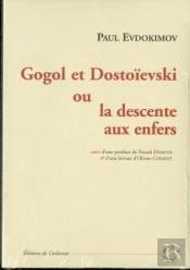 Gogol Et Dostoievski, Ou La Descente Aux Enfers
