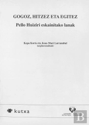 Gogoz, Hitzez Eta Egitez. Pello Huiziri Eskainitako Lanak