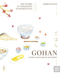 Bertrand.pt - Gohan : Cuisine Japonaise Du Quotidien ; Souvenirs Et Anecdotes En 80 Recettes