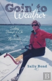 Goin' To Weather: Sailing Through A Life