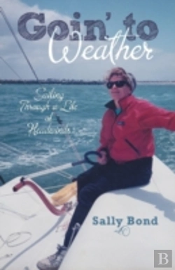 Bertrand.pt - Goin' To Weather: Sailing Through A Life