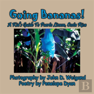 Going Bananas! A Kid'S Guide To Puerto Limon, Costa Rica