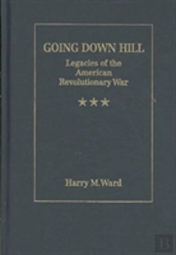 Bertrand.pt - Going Down Hill: Legacies Of The American Revolutionary War