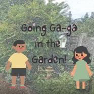 Going Ga-Ga In The Garden