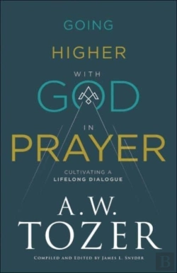 Bertrand.pt - Going Higher With God In Prayer Â€“ Cultivating A Lifelong Dialogue