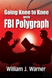 Going Knee To Knee With Fbi Polygraph