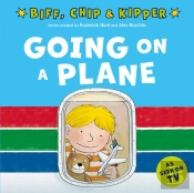 Going On A Plane (First Experiences With Biff, Chip & Kipper)