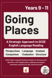 Going Places: A Strategic Approach To Gcse English Language Reading