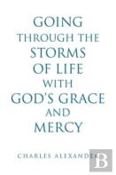 Going Through The Storms Of Life With God'S Grace And Mercy
