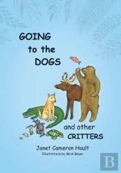 Going To The Dogs And Other Critters