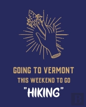 Going To Vermont This Weekend To Go Hiki