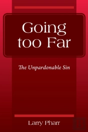 Going Too Far: The Unpardonable Sin