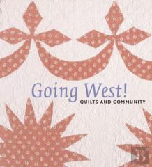 Going West! Quilts And Community
