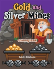 Gold And Silver Mines Coloring Book