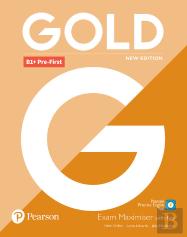 Gold B1+ Pre-First New Edition Exam Maximiser With Key